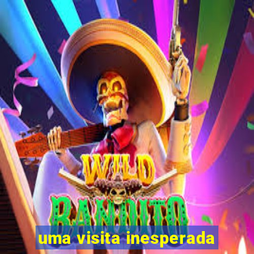 uma visita inesperada